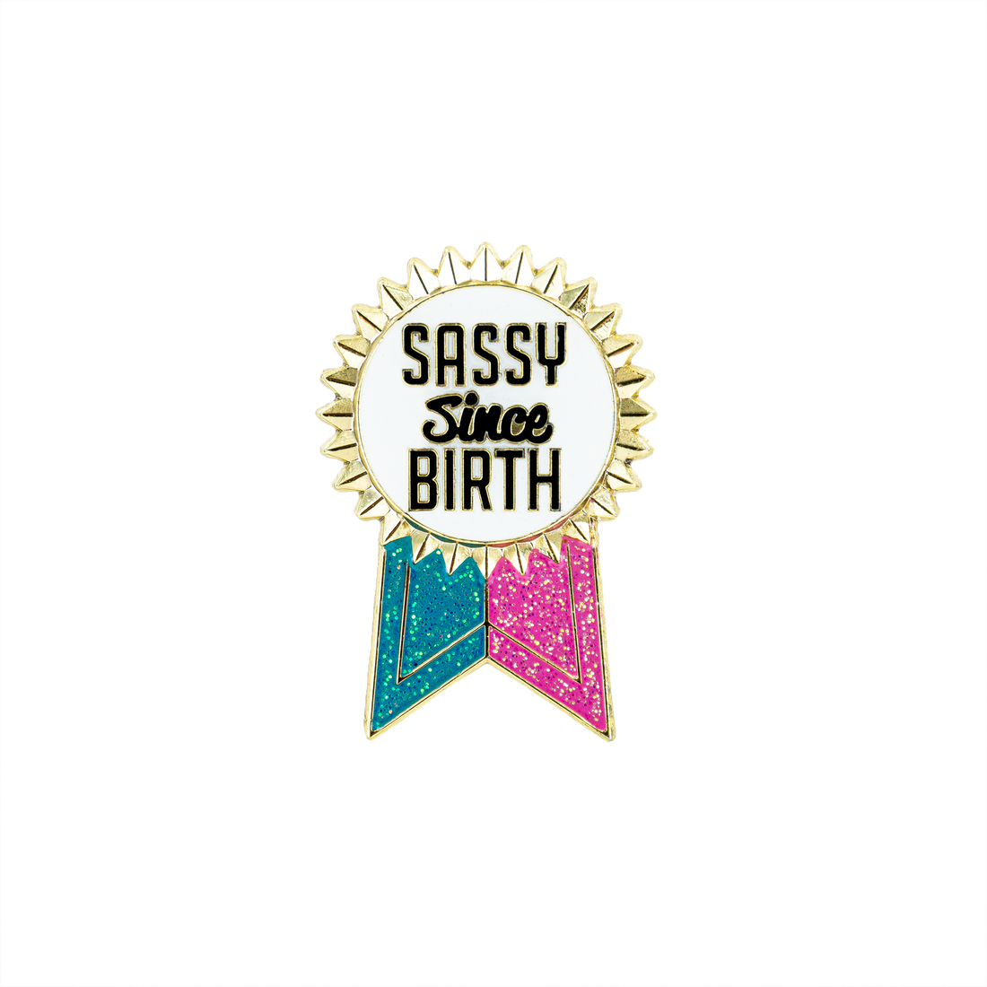 Sassy Since Birth Pin Varsity Shop 