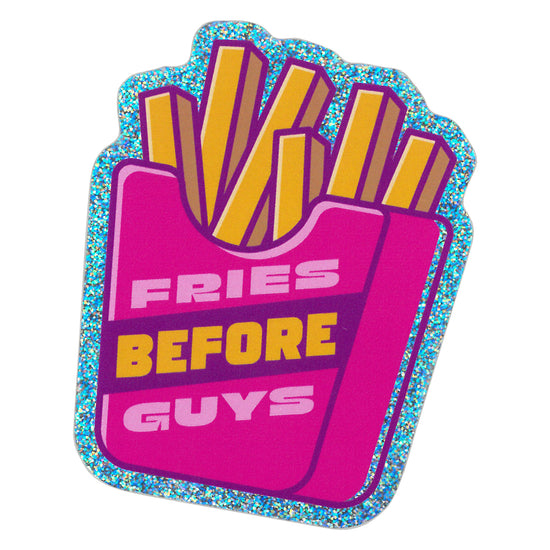 Fries Before Guys Sticker